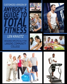 Paperback Customized Version of Anybody's Guide to Total Fitness Created Specifically for Lansing Community College Book