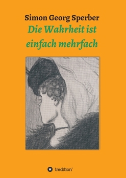 Paperback Die Wahrheit ist einfach mehrfach [German] Book