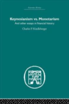 Hardcover Keynesianism vs. Monetarism: And Other Essays in Financial History Book