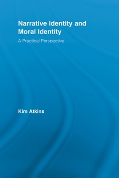 Paperback Narrative Identity and Moral Identity: A Practical Perspective Book