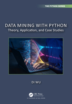 Paperback Data Mining with Python: Theory, Application, and Case Studies Book