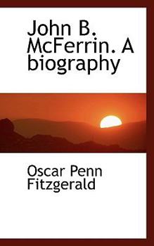 John B Mcferrin a Biography