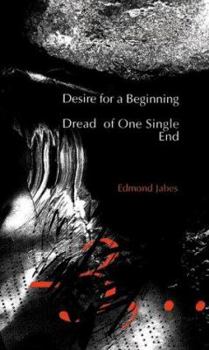 Paperback Desire for a Beginning Dread of One Single End Book