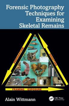 Hardcover Forensic Photography Techniques for Examining Skeletal Remains Book