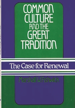 Hardcover Common Culture and the Great Tradition: The Case for Renewal Book