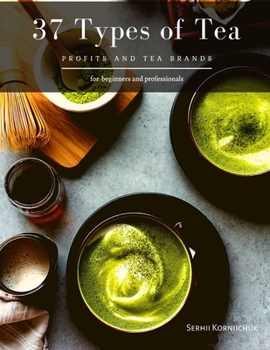 Paperback 37 Types of Tea: Profits and Tea Brands Book
