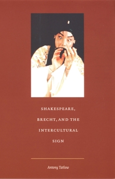 Hardcover Shakespeare, Brecht, and the Intercultural Sign Book