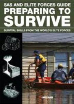 Paperback Preparing to Survive: Being ready for when disaster strikes (SAS and Elite Forces Guide) Book