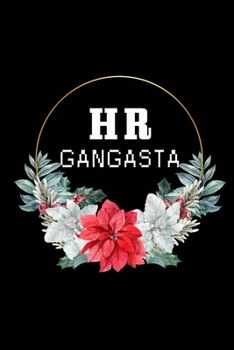 HR Gangsta: Human Resources Gifts, Funny HR Notebook Journal Diary For HR Staff, Personnel Management, Human Capital, 6x9 College Ruled Notebook
