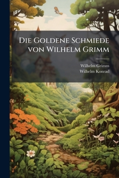 Paperback Die Goldene Schmiede von Wilhelm Grimm [German] Book