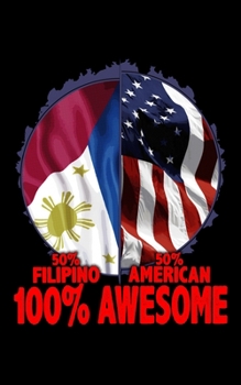 50% Filipino 50% American 100% Awesome: 50% Filipino 50% American 100% Awesome Immigrant 2020 Pocket Sized Weekly Planner & Gratitude Journal (53 ... - Small Fit For Purses, Backpacks & Pockets