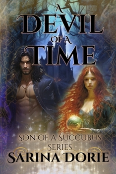 A Devil of a Time: Lucifer Thatch’s Education of Witchery - Book #7 of the Son of a Succubus