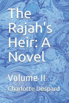 Paperback The Rajah's Heir: A Novel: Volume II Book