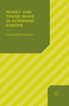 Paperback Money and Trade Wars in Interwar Europe Book