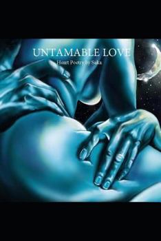 Paperback Untamable Love: Heart Poetry by Suka Book
