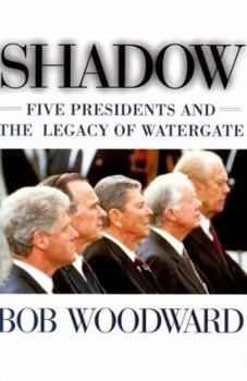Hardcover Shadow: Five Presidents and the Legacy of Watergate Book