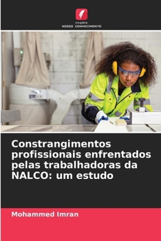 Paperback Constrangimentos profissionais enfrentados pelas trabalhadoras da NALCO: um estudo [Portuguese] Book