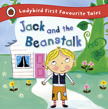 Jack and the Beanstalk (First Favourite Tales) - Book  of the Ladybird First Favourite Tales