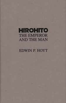 Hirohito: The Emperor and the Man
