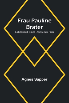 Paperback Frau Pauline Brater: Lebensbild einer deutschen Frau [German] Book