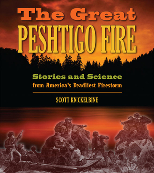 Paperback The Great Peshtigo Fire: Stories and Science from America's Deadliest Firestorm Book