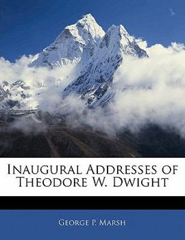 Paperback Inaugural Addresses of Theodore W. Dwight Book