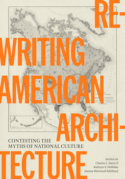 Paperback Rewriting American Architecture: Contesting the Myths of National Culture Book