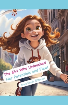 Paperback The Girl Who Unleashed Her Potentials and Flew! Book