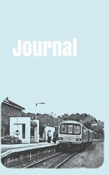 Journal: handy journal for train enthusiasts. 5x8. 120 pages. (british trains)