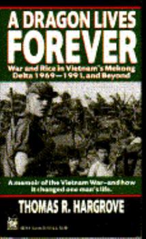 A Dragon Lives Forever: War and Rice in Vietnam's Mekong Delta - Book #12 of the Texas A & M University Military History Series