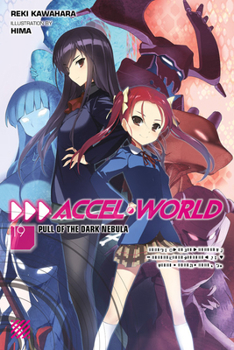 Paperback Accel World, Vol. 19 (Light Novel): Pull of the Dark Nebula Volume 19 Book