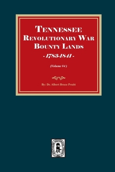 Paperback Tennessee Revolutionary War Bounty Lands, 1783-1841 (Volume #4) Book