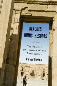 Paperback Beaches, Ruins, Resorts: The Politics of Tourism in the Arab World Book