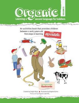 Paperback Organic, learning a second language for toddlers. Volume II: ORGANIC provides children the first steps in learning a second language. Divided in three Book