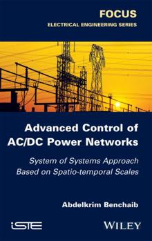 Hardcover Advanced Control of AC / DC Power Networks: System of Systems Approach Based on Spatio-Temporal Scales Book
