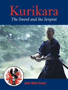Paperback Kurikara: The Sword and the Serpent: The Eightfold Way of the Japanese Sword Book
