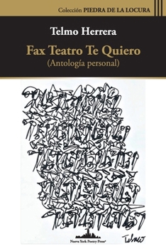 Paperback Fax teatro te quiero: (Antología personal) [Spanish] Book