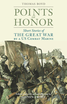 Points of Honor: Short Stories of the Great War by a US Combat Marine - Book  of the War, Memory, & Culture