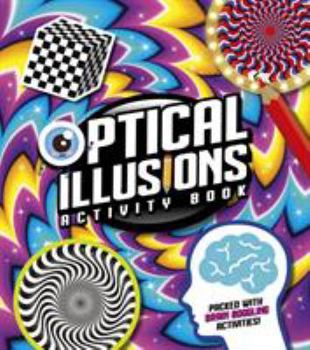 Paperback Optical Illusions Activity Book: Packed with Brain-Boggling Activities! Book