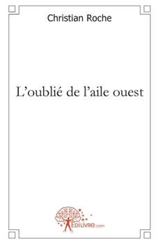 Paperback L'oublié de l'aile ouest [French] Book