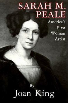 Hardcover Sarah M. Peale: America's First Woman Artist Book