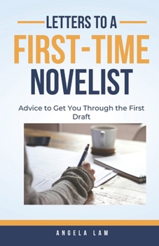 Paperback Letters to a First-Time Novelist: Advice to Get You Through the First Draft Book
