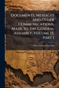 Paperback Documents, Messages and Other Communications, Made to the General Assembly, Volume 15, part 1 Book