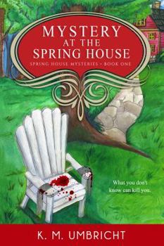 Mystery at the Spring House : Spring House Mysteries Book 1