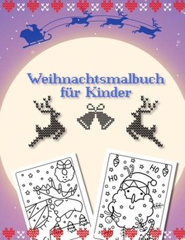 Paperback Weihnachtsmalbuch für Kinder: 30 einzigartige Winter- und Weihnachtsbilder für Kinder Das perfekte Vor-und Weihnachtsgeschenk für Kinder die Weihnac [German] Book