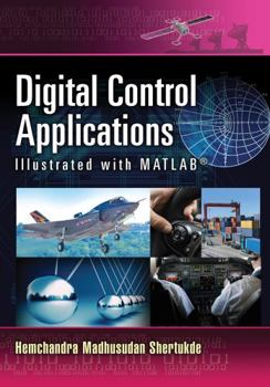 Paperback Digital Control Applications Illustrated with MATLAB Book