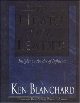 Hardcover The Heart of a Leader: Insights on the Art of Influence Book