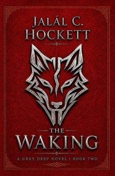 The Waking (The Grey Deep) - Book #2 of the Grey Deep