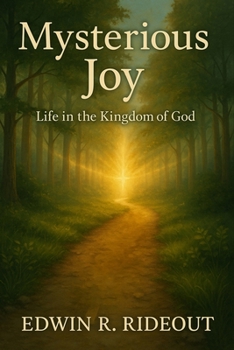 Mysterious Joy: Life in the Kingdom of God