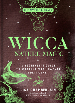 Hardcover Wicca Nature Magic: A Beginner's Guide to Working with Nature Spellcraft Volume 7 Book